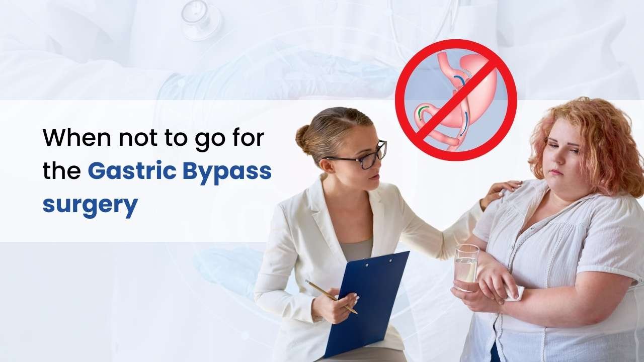when not to go for the gastric bypass surgery