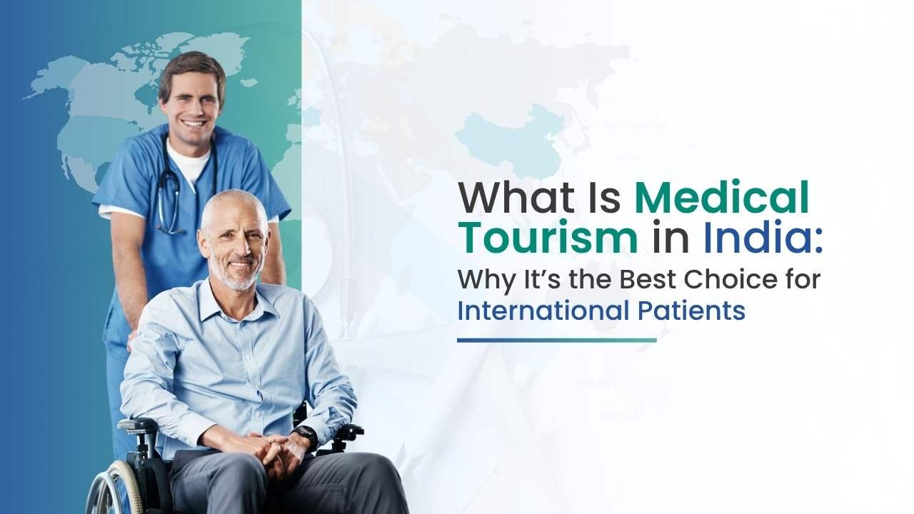 why india is best choice for medical tourism